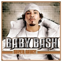 Baby Bash - Super Saucy