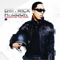 Deitrick Haddon - Church On the Moon
