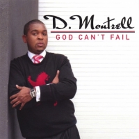 D. Montrell - God Can't Fail