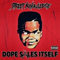 Street Knowledge - Dope Sales Itself