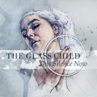 The Glass Child - This Silence Now - EP