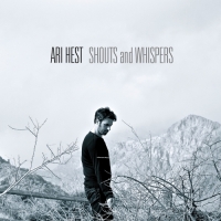 Ari Hest - Shouts and Whispers