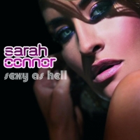 Sarah Connor - Sexy As Hell (Bonus Track Version)