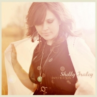 Shelly Fraley - Into the Sun