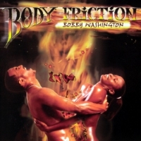 Bobby Washington - Body Friction