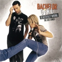 Bachelor Girl - Beautifully Wrong - The Lost Songs