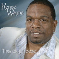 Kenné Wayne - Time to Get Loose