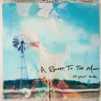 A Rocket to the Moon - On Your Side (Deluxe Version)