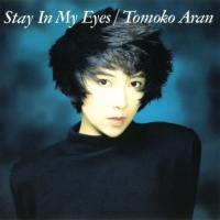 亜蘭知子 - STAY IN MY EYES