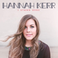 Hannah Kerr - I Stand Here - EP