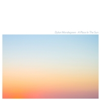 Dylan Mondegreen - A Place In the Sun