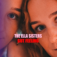 The Ella Sisters - Gut Feeling