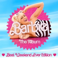 Various Artists - Barbie The Album (Best Weekend Ever Editon）