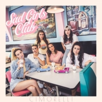 Cimorelli - Sad Girls Club