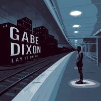 Gabe Dixon - Lay It on Me