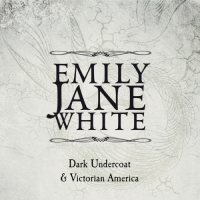 Emily Jane White - Victorian America / Dark Undercoat (Special Edition)