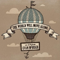 Evan McHugh - The World Will Move Along