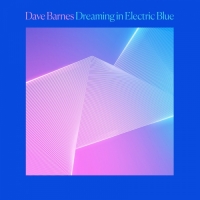 Dave Barnes - Dreaming in Electric Blue