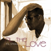 Fil Straughan - FiL the Love