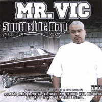 Mr. Vic - South Side Rap Featuring the Heavy Hitters In the Chicano Rap Game