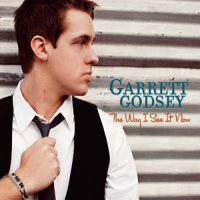 Garrett Godsey - The Way I See It Now