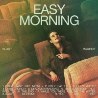 Elliot Maginot - Easy Morning