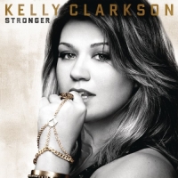 Kelly Clarkson - Stronger (Deluxe Version)