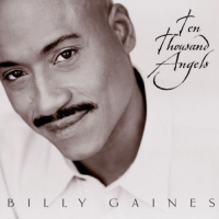 Billy Gaines - Ten Thousand Angels