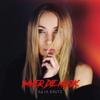 Julia Kautz - Immer die Musik - EP