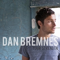 Dan Bremnes - Your Strength (Deluxe Version)