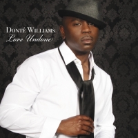 Donte Williams - Love Undone