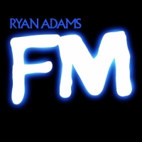 Ryan Adams - FM