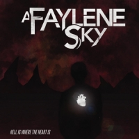 A Faylene Sky - Hell Is Where the Heart Is