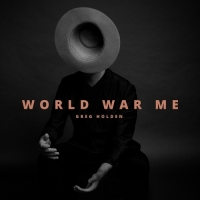 Greg Holden - World War Me