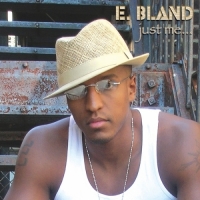 E. Bland - Just Me...