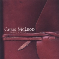 Chris McLeod - Alone and Alive