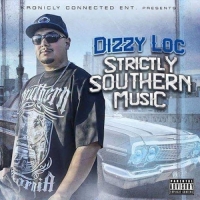 Dizzy Loc - Strictly Southern Music