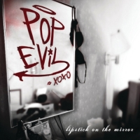 Pop Evil - Lipstick On The Mirror