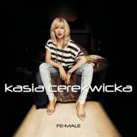 Kasia Cerekwicka - Fe-Male