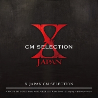 X JAPAN - X JAPAN CM SELECTION