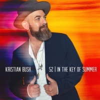 Kristian Bush - 52  In The Key Of Summer