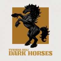 Tynisha Keli - Dark Horses