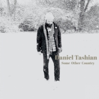 Daniel Tashian - Some Other Country