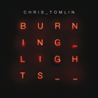 Chris Tomlin - Burning Lights