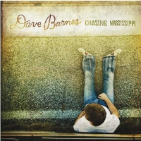 Dave Barnes - Chasing Mississippi