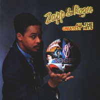 Zapp & Roger - Zapp & Roger: All the Greatest Hits