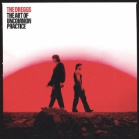 The Dreggs - The Art of Uncommon Practice