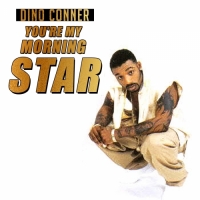 Dino Conner - You're My Morning Star - EP