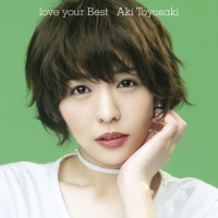 豊崎愛生 - love your Best