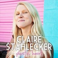 Claire Stahlecker - Plastic Heart - EP